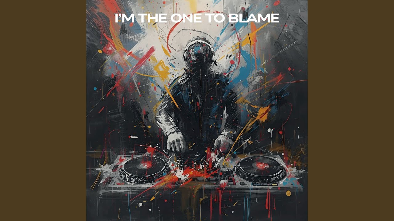 I'm the One to Blame