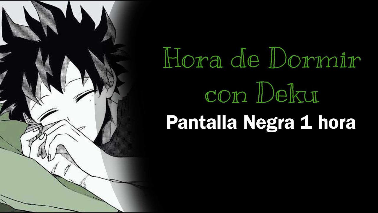 Hora De Dormir Con Deku - Pantalla Negra 1 hora sub español ASMR SUB ESPAÑOL