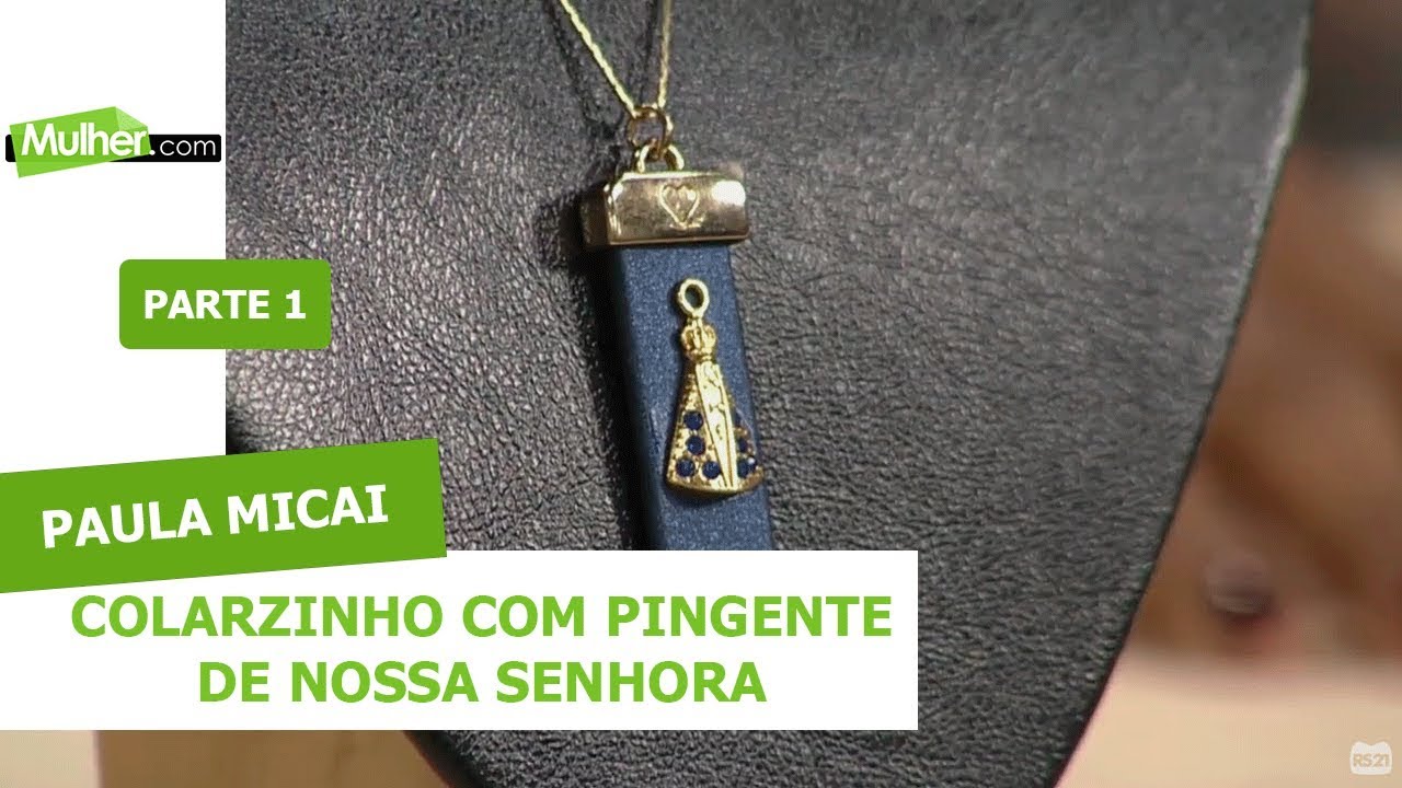 Colarzinho com Pingente de Nossa Senhora Aparecida - Paula Micai - 17/09/2019 P1