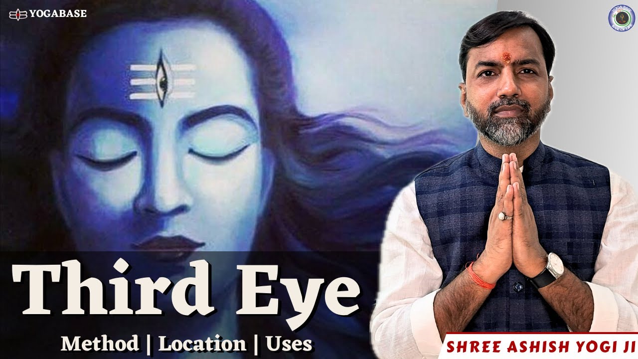 Third Eye Activation | Complete Information by Yog Guru Shree Ashish Yogi Ji