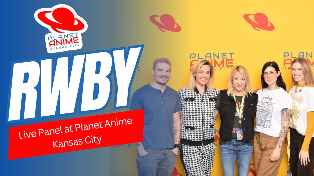 RWBY Panel Planet Anime | Lindsay Jones, Michael Jones, Arryn Zech, Barbara Dunkelman & Kara Eberle
