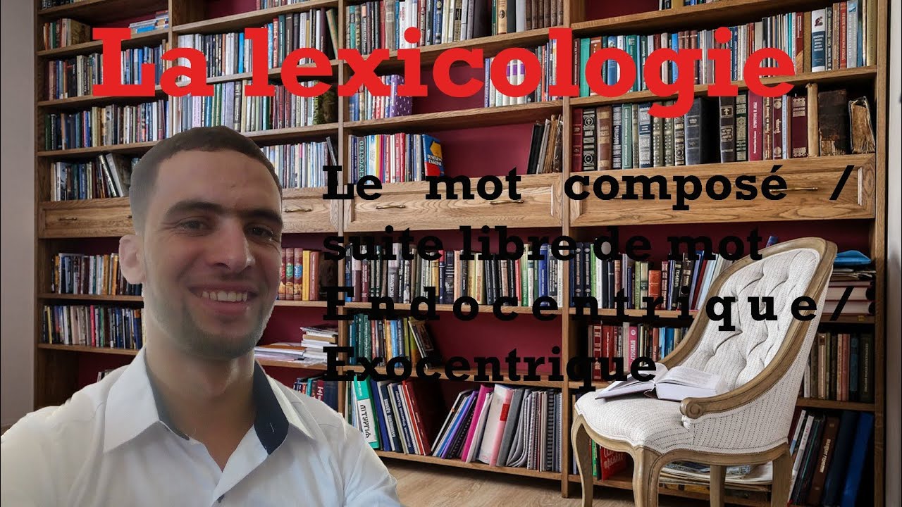 La lexicologie, le mot composé/suite libre de mots vidéo 1