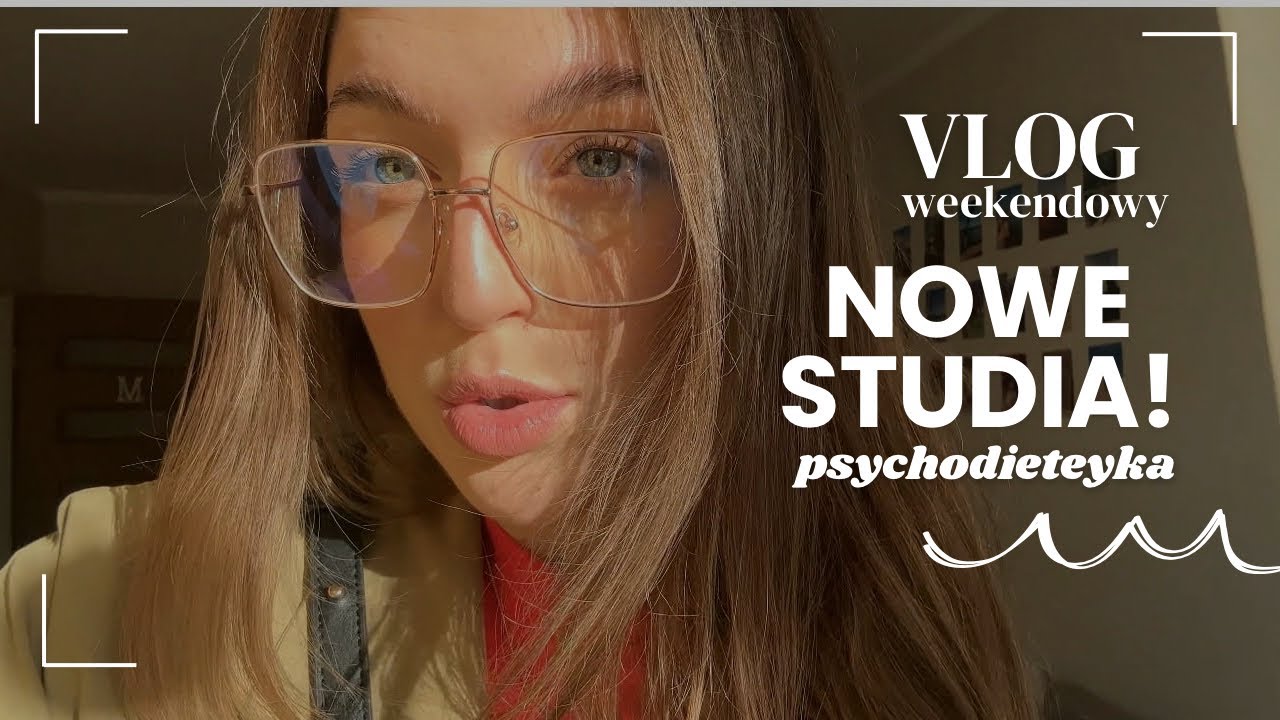 VLOG | zaczynam nowe studia / napady objadania / psychodietetyka