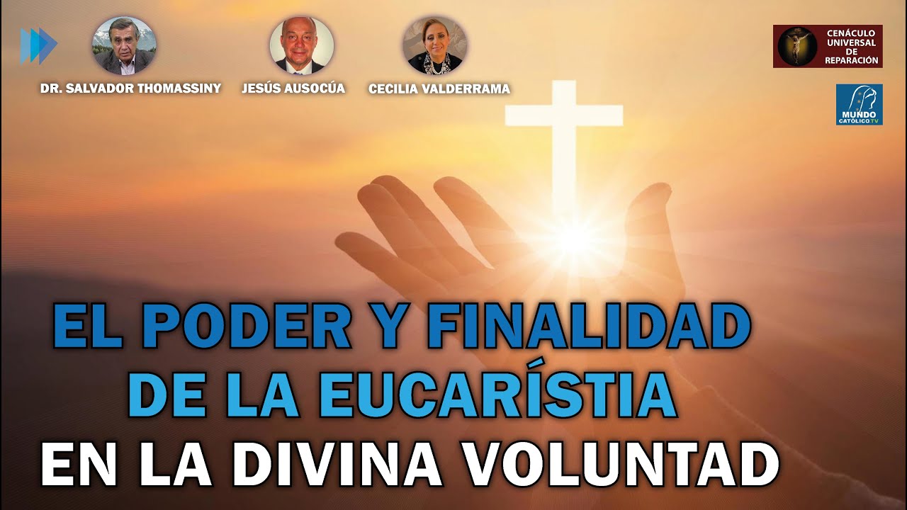 El poder y finalidad de la Eucaristía en Divina Voluntad