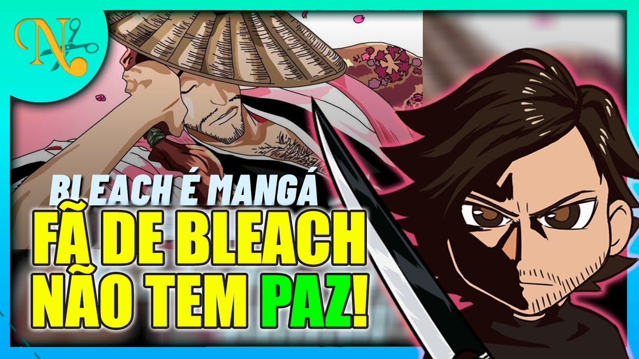 ACABANDO COM AS MENTIRAS DA INTERNET SOBRE BLEACH (de novo) - React O ARCO DOS ARRANCARS 