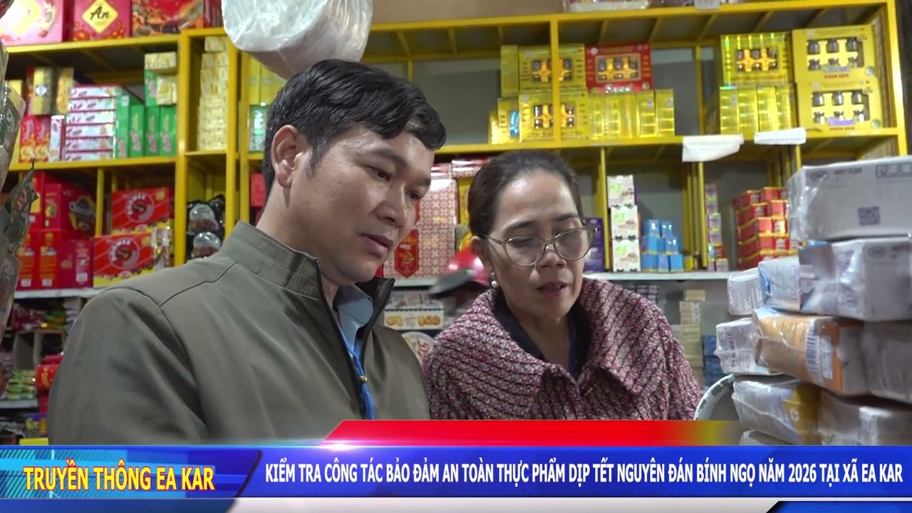 Kiểm tra công tác bảo đảm an toàn thực phẩm dịp Tết Nguyên đán Bính Ngọ năm 2026 tại xã Ea Kar