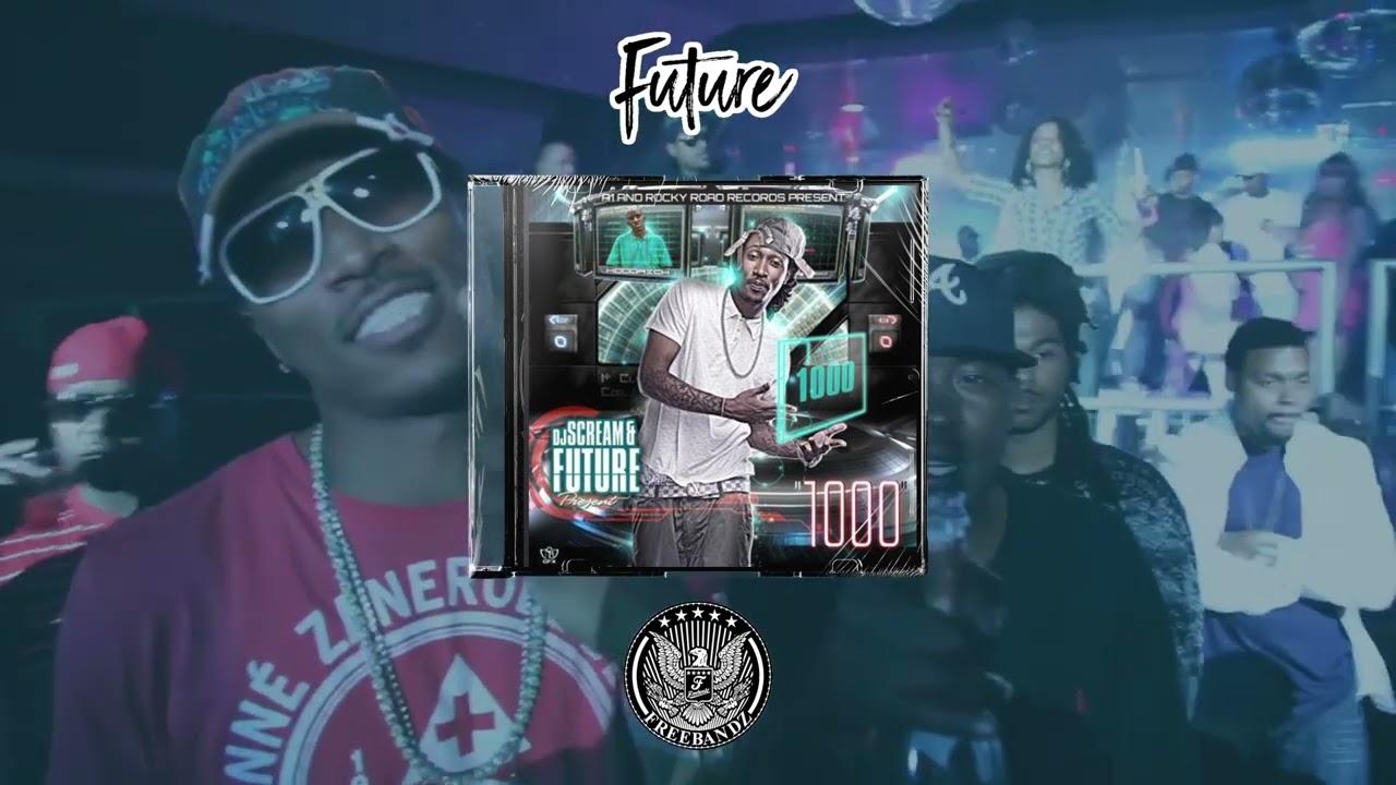 Future - 1000 [FULL MIXTAPE]