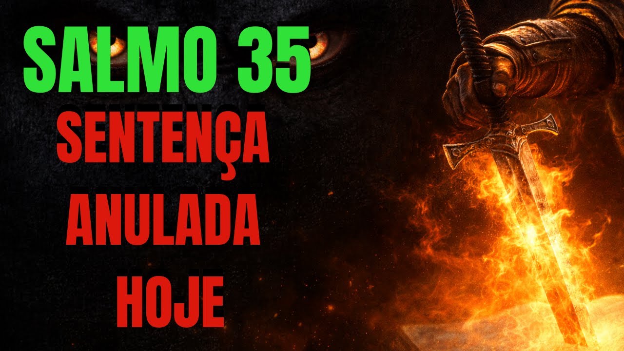 SENTENÇA ANULADA HOJE | Salmo 35 e 109 — Deus Reverte Todo Veredicto Injusto