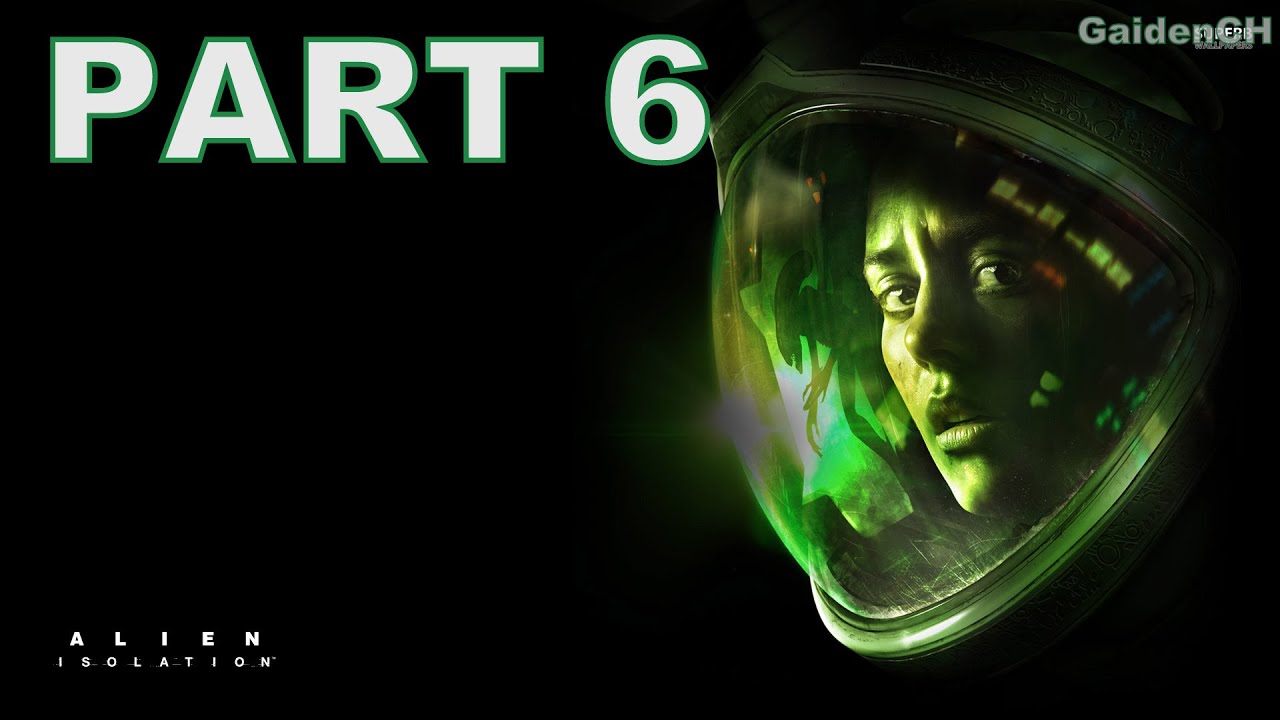 Alien Isolation Walkthrough Gameplay Part 6 - (PC - GAMEPLAY)