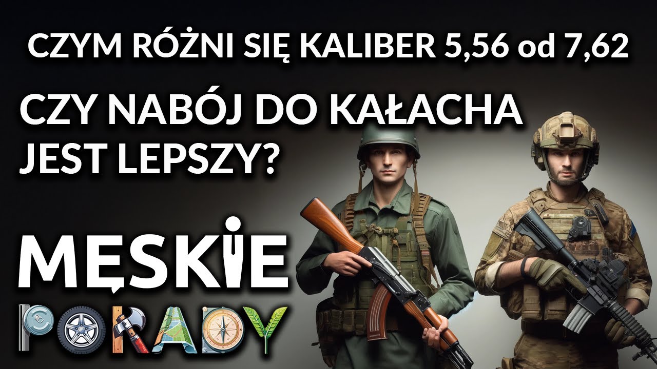 Kałach vs NATO: Który Kaliber Rządzi? Czy 7,62 jest lepszy od 5,56 - Męskie Porady #strzelectwo