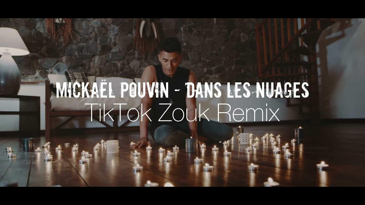 Mickaël Pouvin - Dans les nuages (TikTok Zouk Remix) + Paroles - Officiel