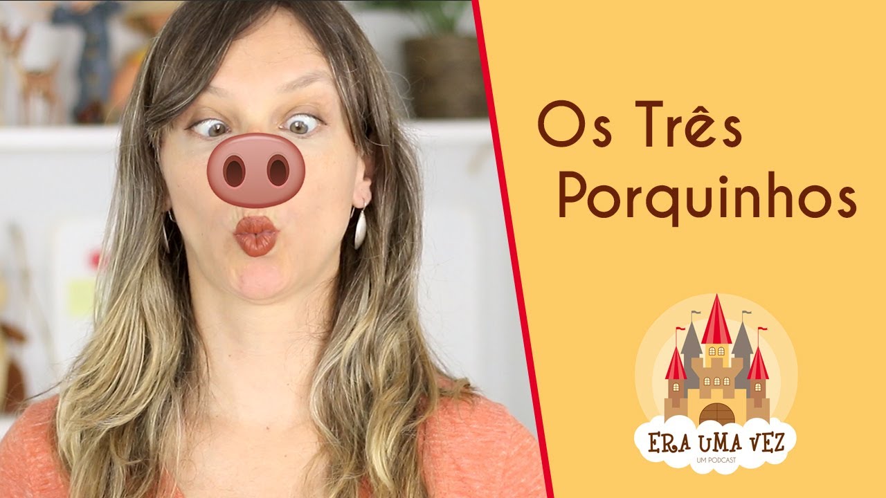 OS TR&Ecirc;S PORQUINHOS - Conta&ccedil;&atilde;o de Hist&oacute;ria Infantil Cl&aacute;ssica