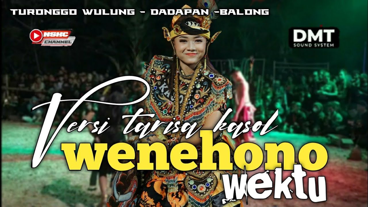 wenehono wektu cover jaranan turonggo wulung ft tarisa kasol terbaru 2022