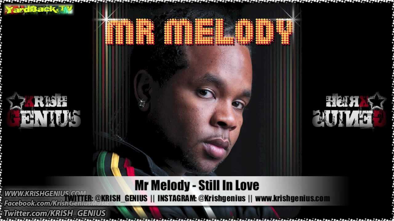 Mr Melody - Still In Love [Soul Reggae Riddim] Jan 2013