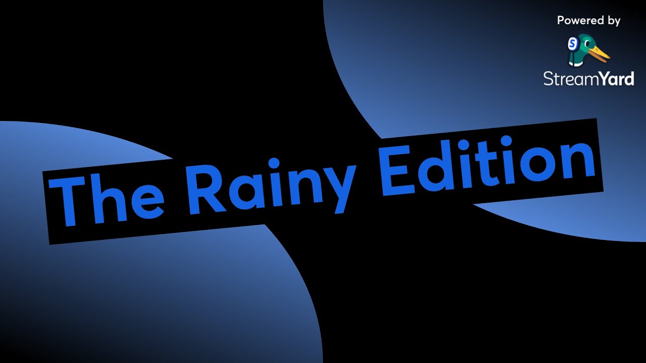 The Rainy Edition