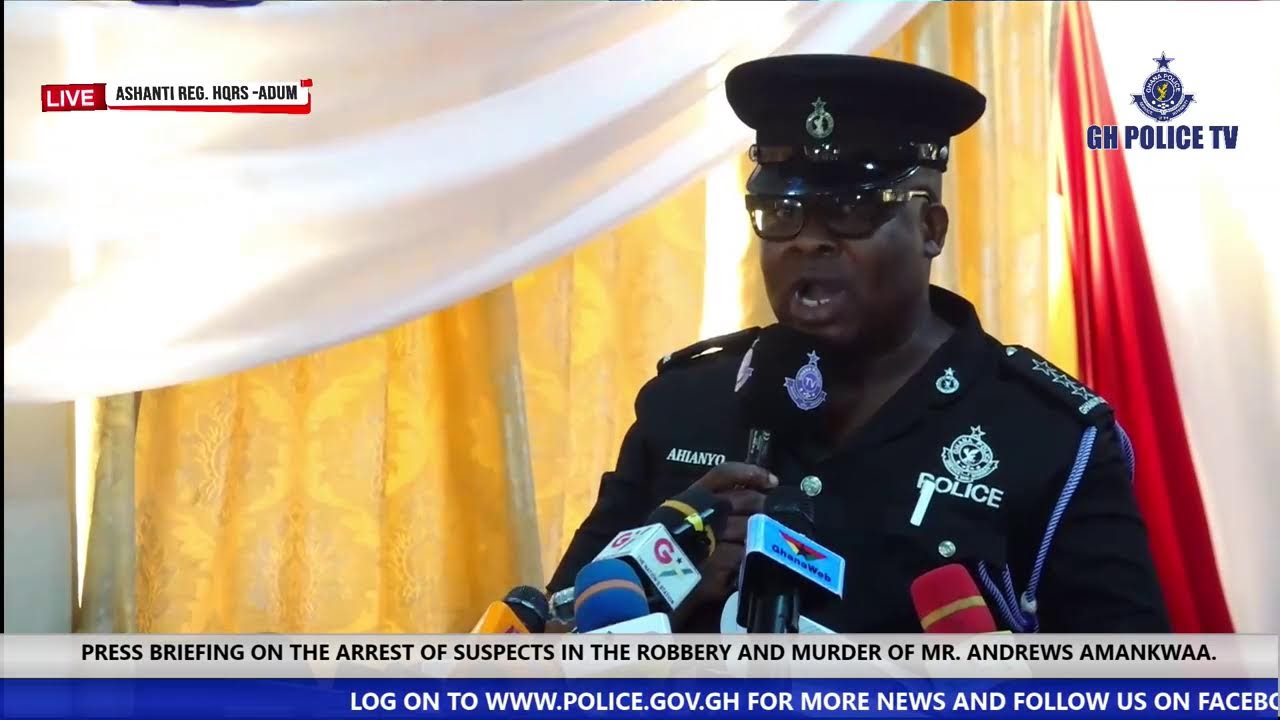 PRESS BRIEFING ON THE ARREST OF SUSPECTS IN THE ROBBERY AND MURDER OF MR. ANDREWS AMANKWAA.