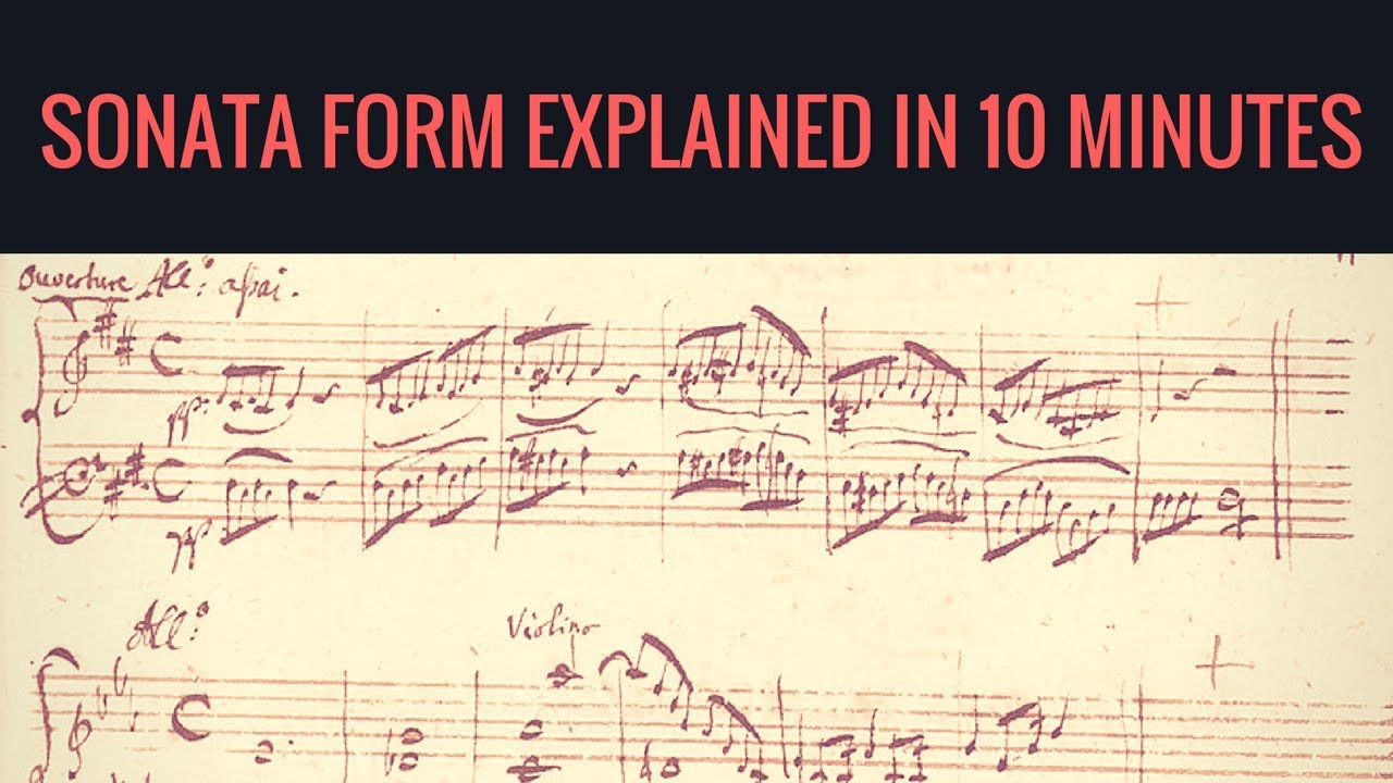 Sonata form, explained in 10 minutes