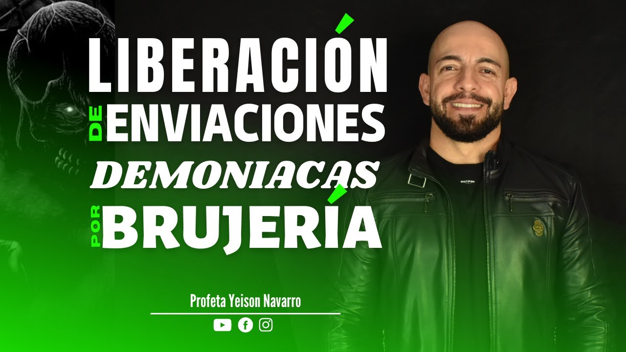 Liberación de enviaciones demoníacas por brujería