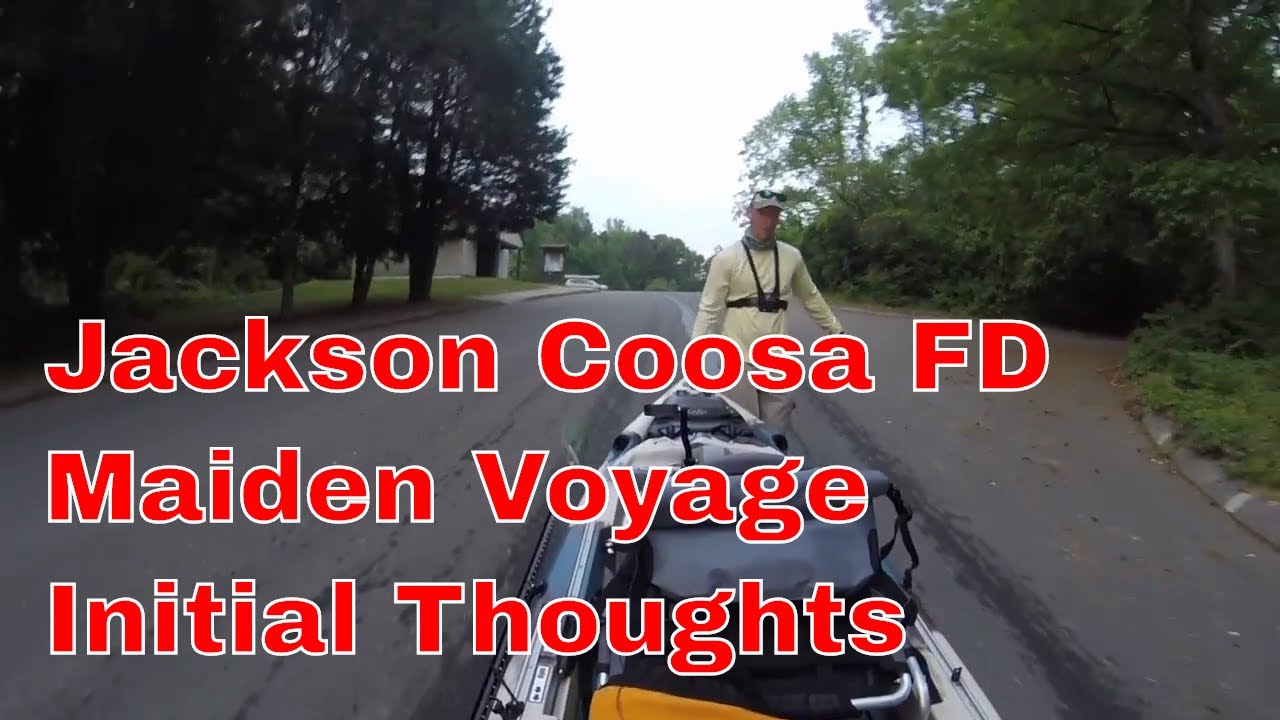 Jackson Coosa FD - Maiden Voyage and Initial Thoughts