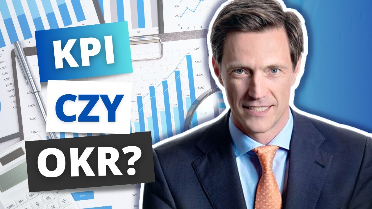 Czym są KPI, a czym OKR? Jakie są RÓŻNICE? Wymysł KORPO, czy konieczność do ROZWOJU?