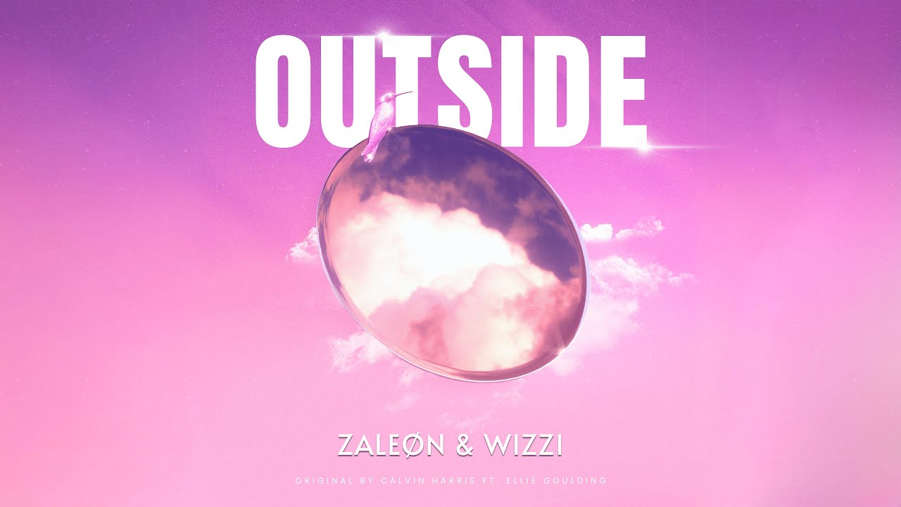 ZALE&Oslash;N & Wizzi - Outside (Remix)