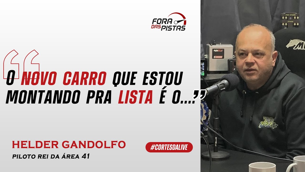Qual é o novo carro do Helder Gandolfo para a lista?
