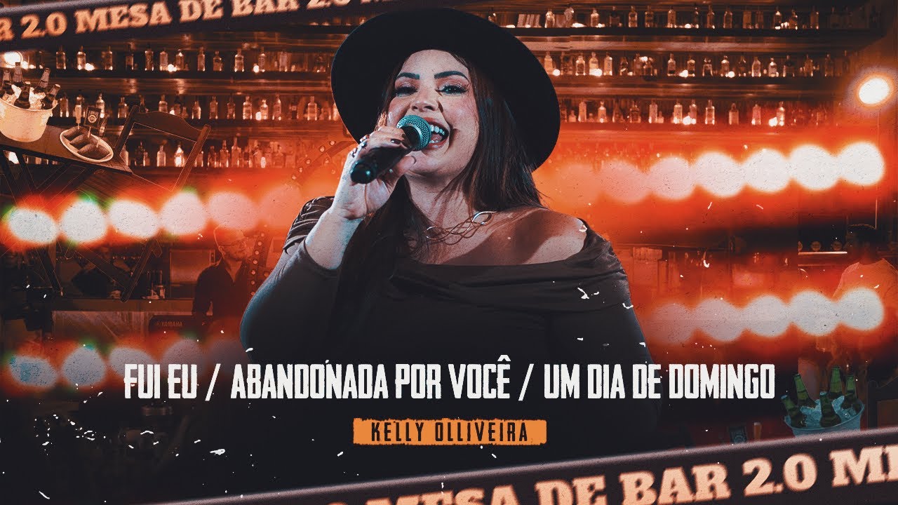 Kelly Olliveira - Fui Eu / Abandonada Por Você / Um Dia De Domingo (MESA DE BAR 2.0)