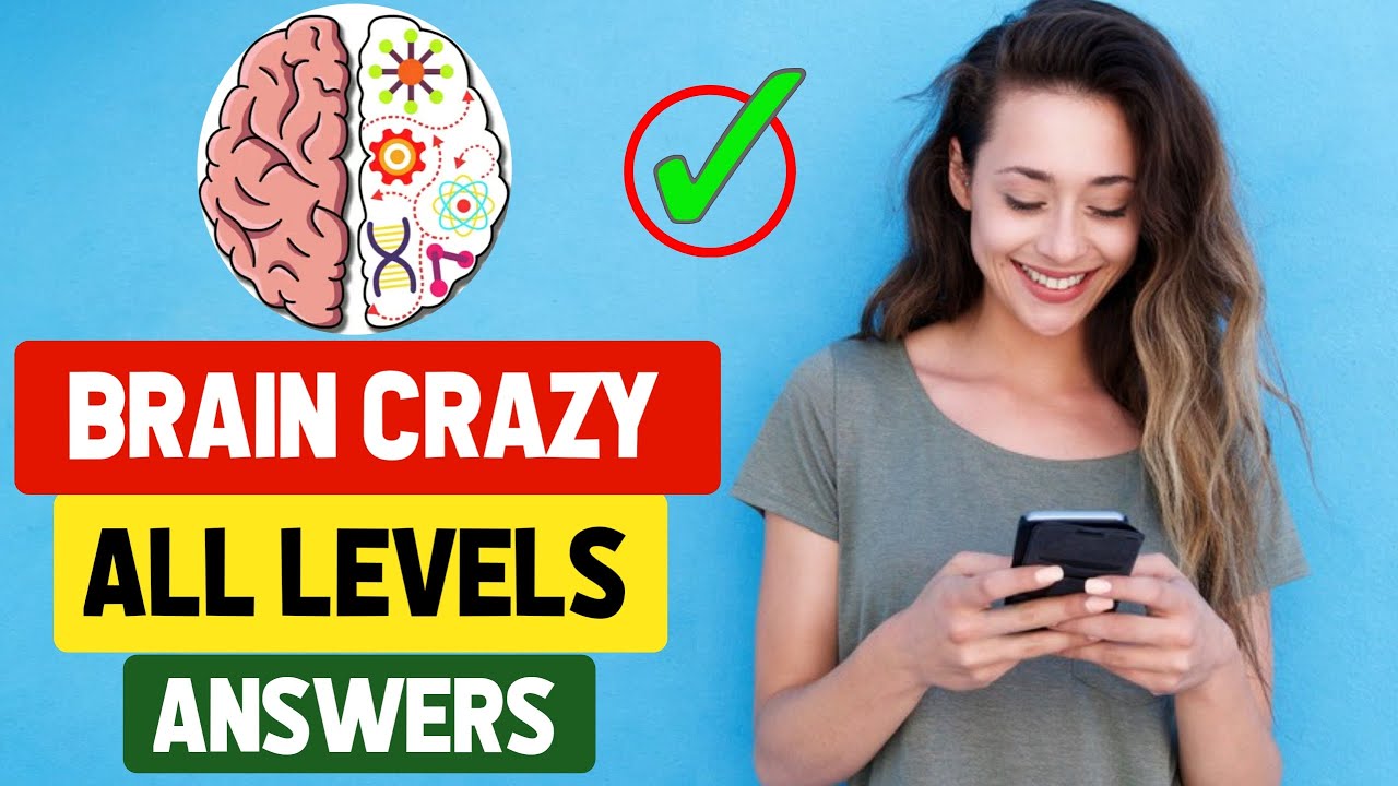 Brain Crazy :: Brain Crazy All Levels Answers || Brain Crazy Solutions [ UPDATED]