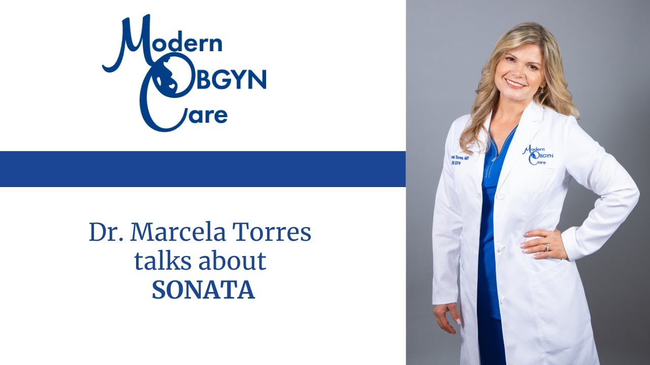 The Sonata Treatment Explained by Dr. Marcela Torres