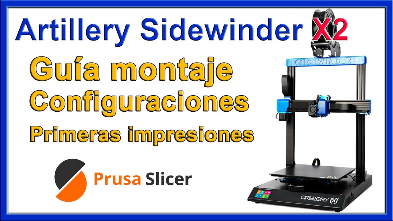 Artillery Sidewinder X2 - Guía montaje y primeras impresiones -  Episodio 01