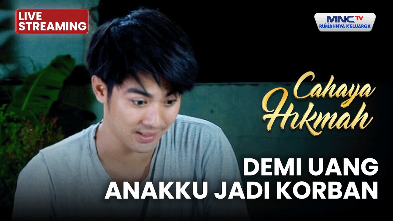 🔴 DEMI UANG ANAKKU JADI KORBAN | LIVE CAHAYA HIKMAH | 31 JANUARI 2026