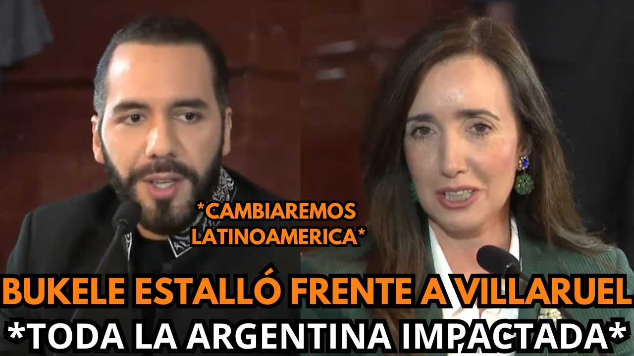 BUKELE ESTALL&Oacute; EN ARGENTINA Y VILLARUEL QUED&Oacute; IMPACTADO