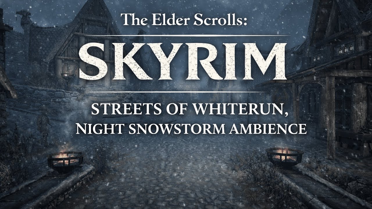The Elder Scrolls: Skyrim | Streets of Whiterun Night Snowstorm Ambience