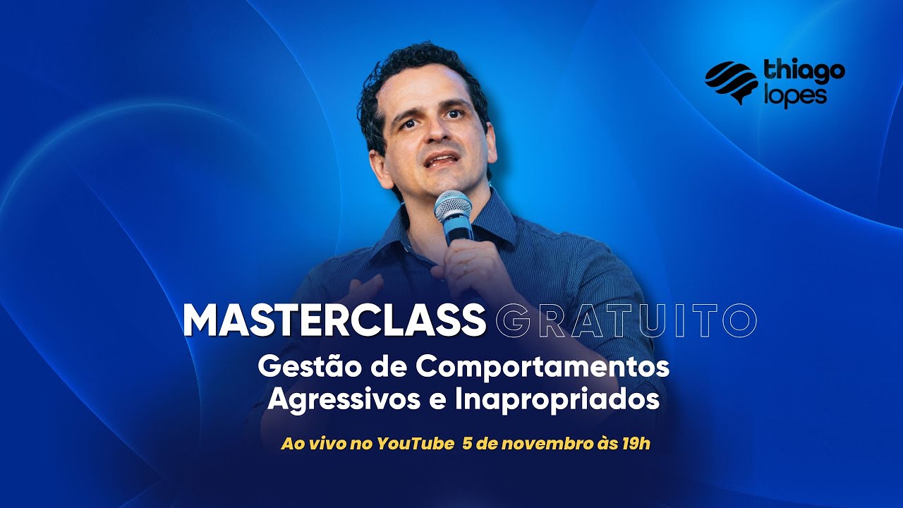 Masterclass Gratuito: Gestão de Comportamentos Agressivos e Inapropriados