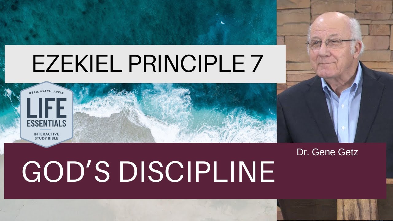 Ezekiel Principle 7: God’s Discipline