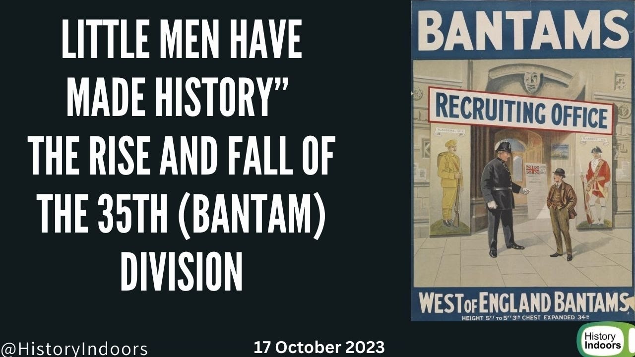 “Little Men Have Made History” – the Rise and Fall of the 35th (Bantam) Division