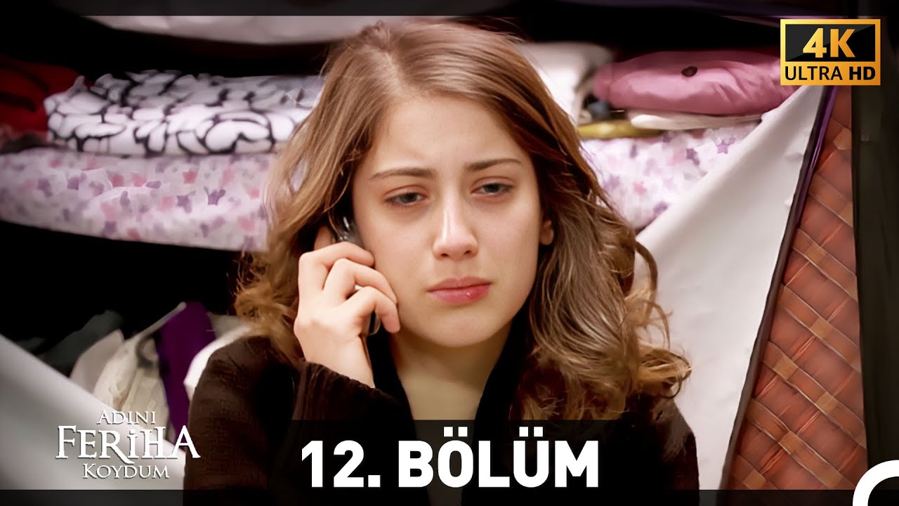 Adını Feriha Koydum 12. Bölüm (4K)