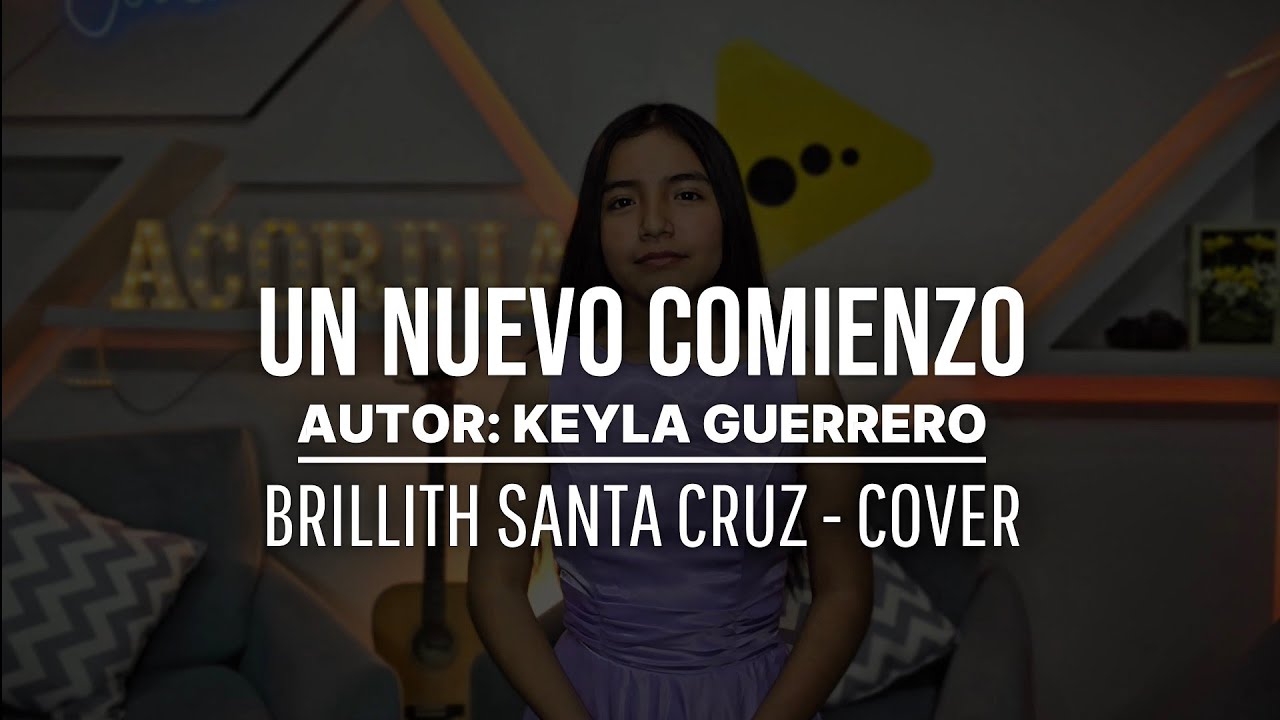 Un Nuevo Comienzo (Keyla Guerrero) | Brillith Santa Cruz
