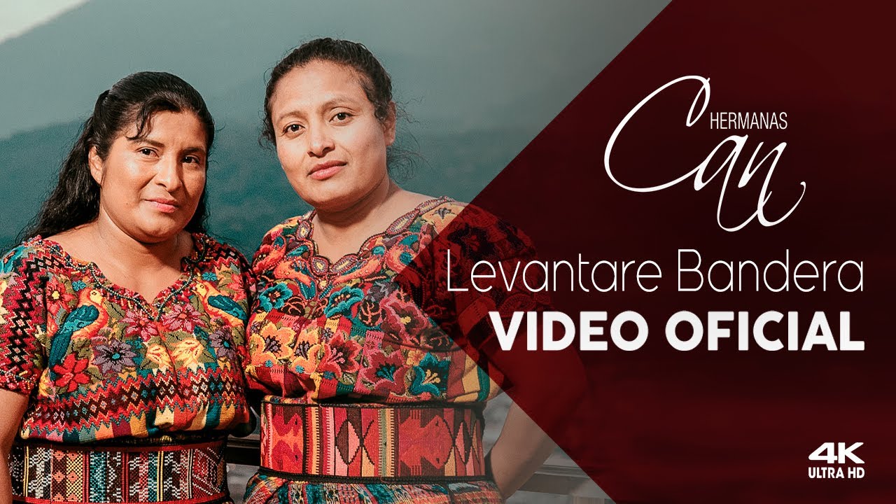 Hermanas Can - Levantare Bandera (Video Oficial)