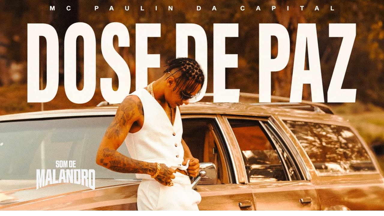 MC PAULIN DA CAPITAL - DOSE DE PAZ (VIDEO OFICIAL)
