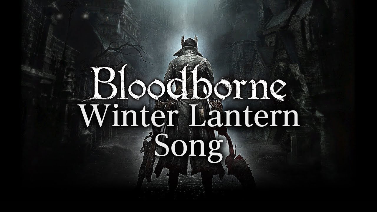 Bloodborne Sounds: Winter Lantern Song