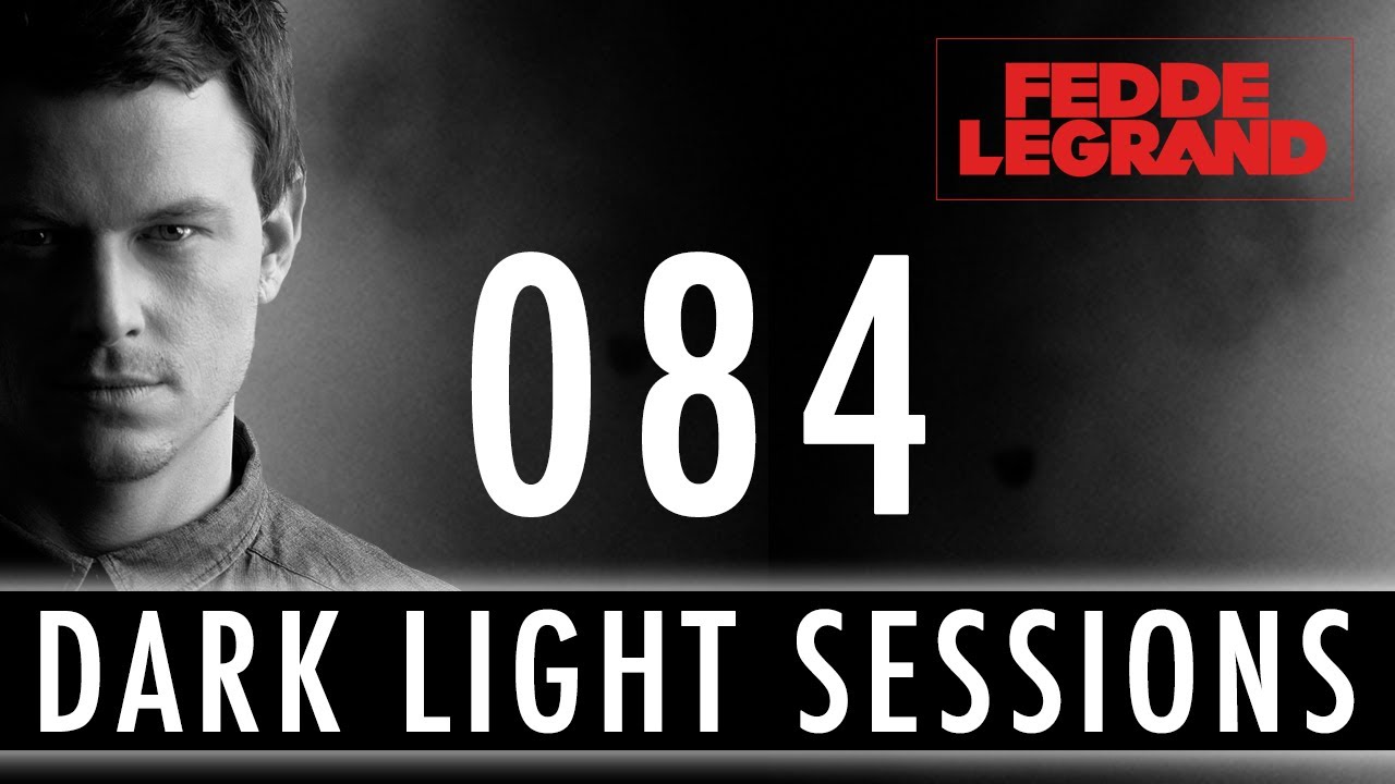 Fedde Le Grand - Dark Light Sessions 084