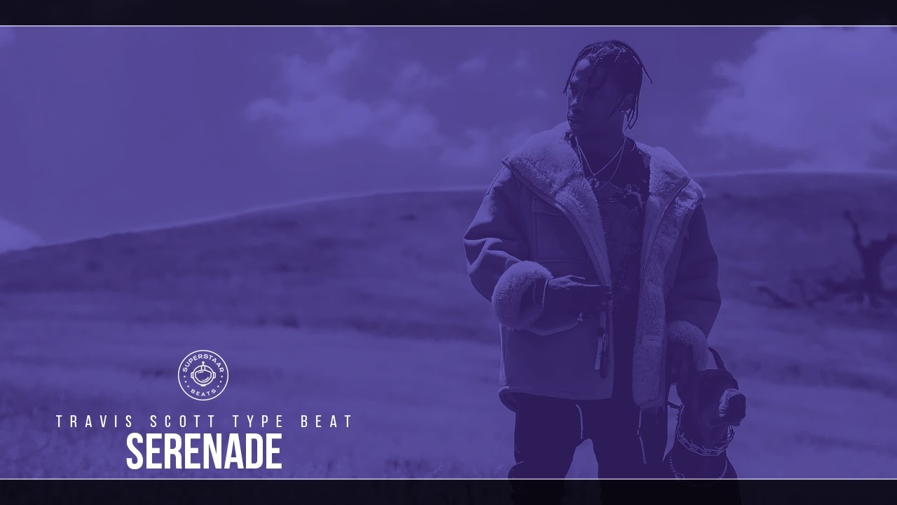 Travis Scott Type Beat - Serenade (Prod. By Superstaar Beats)