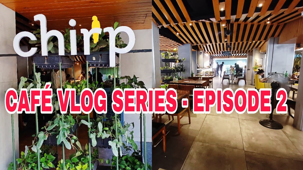 BRUNCH AT CHIRP, SHIVAJI NAGAR, PUNE | VEGAN, GLUTEN FREE, KETO | CAFÉ VLOG - EPISODE 2