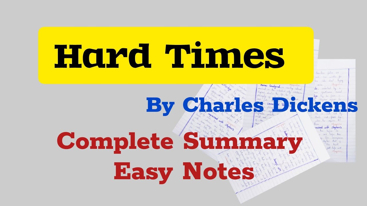 Hard Times Novel by Charles Dickens | Hard Times Summary | Hard Times Notes