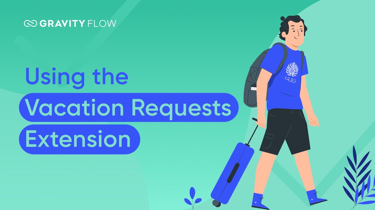 Using the Gravity Flow Vacation Days Extension