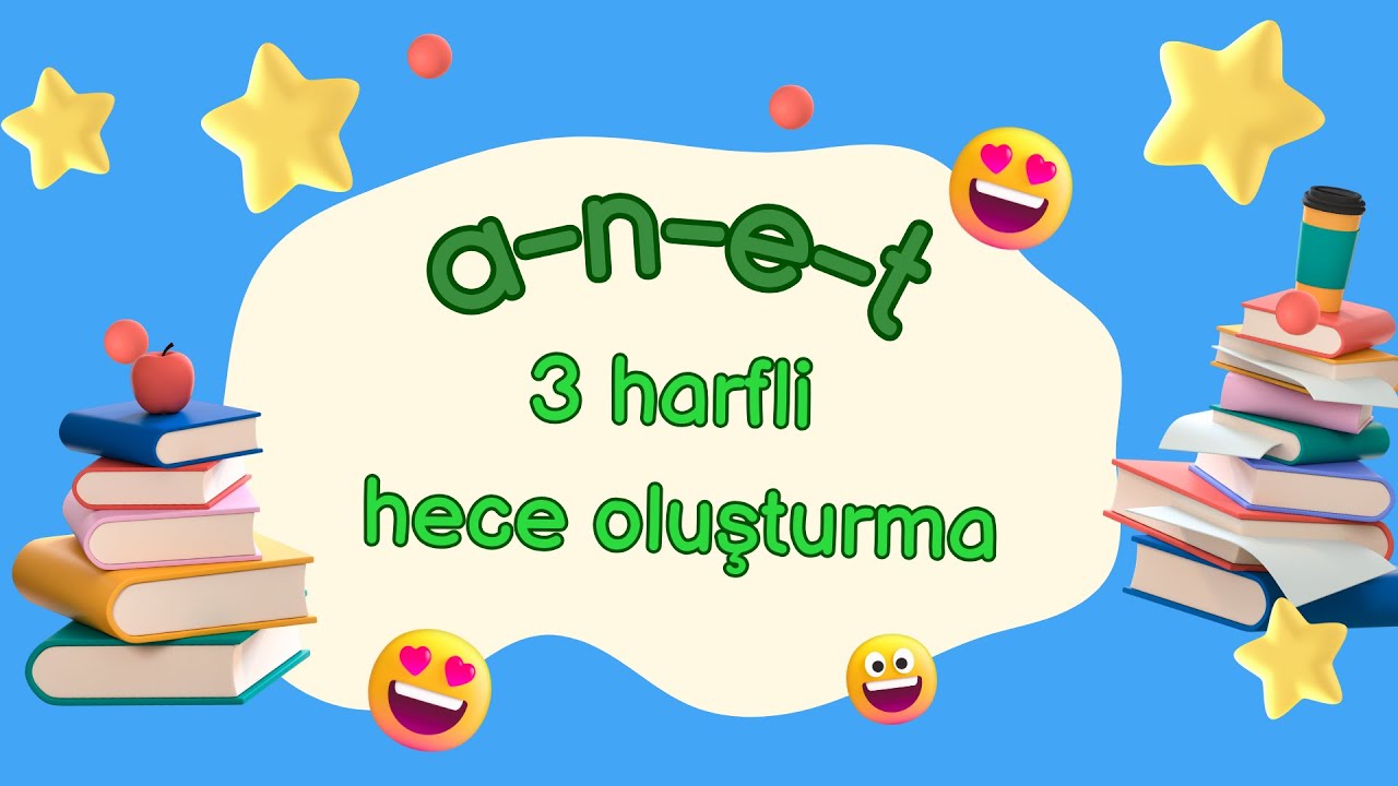 A-N-E-T Harfleri ile 3 - &uuml;&ccedil; - harfli hece oluşturma - &Uuml;&ccedil; harfli hecelerin doğru birleştirilmesi