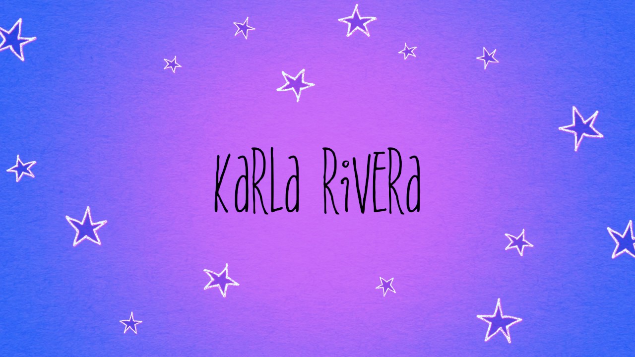 MI INTRO!!!! - KARLA RIVERA