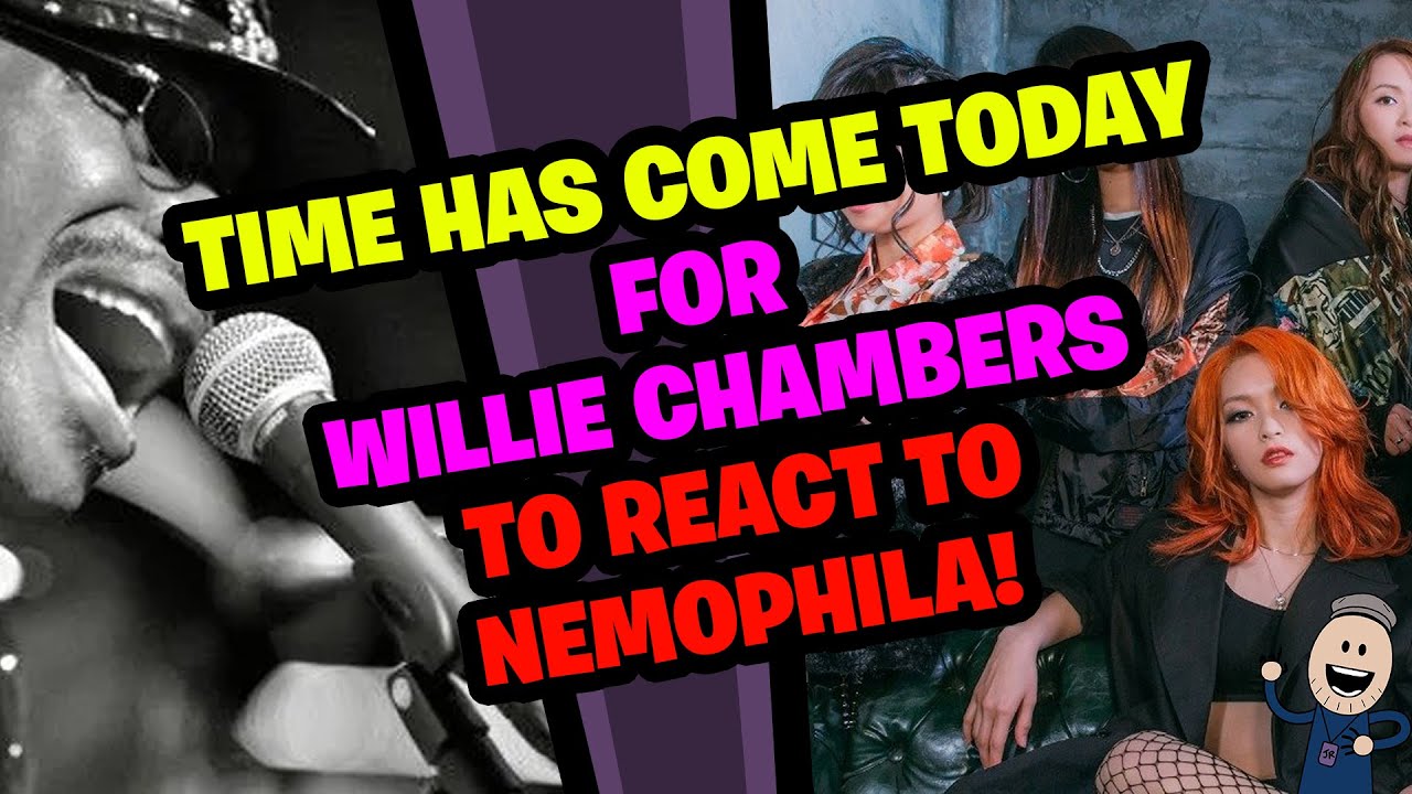 WILLIE CHAMBERS Reacts to NEMOPHILA!