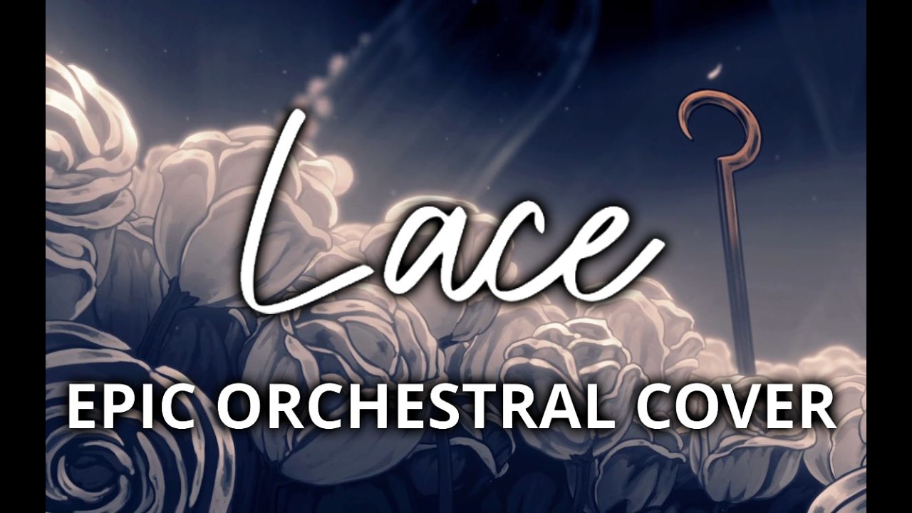 LACE - Hollow Knight Silksong | EPIC ORCHESTRAL COVER